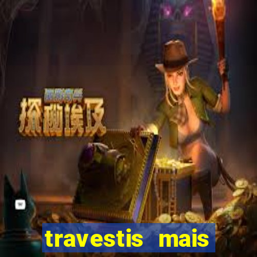 travestis mais dotadas do mundo